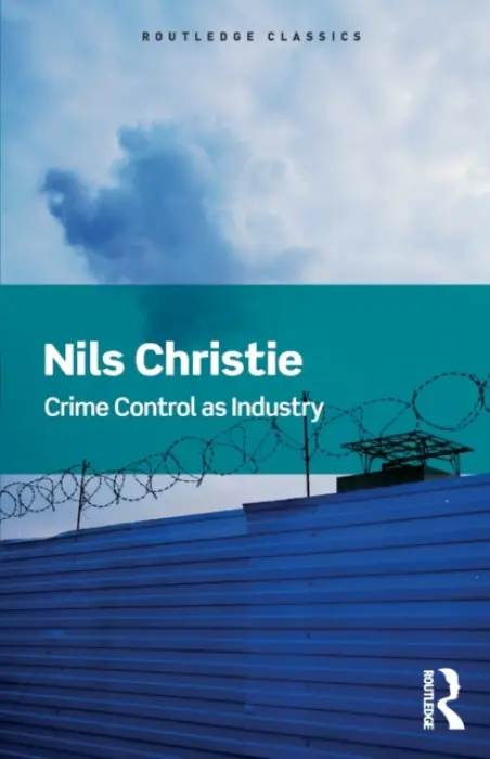 Crime Control As Industry - Christie, Nils