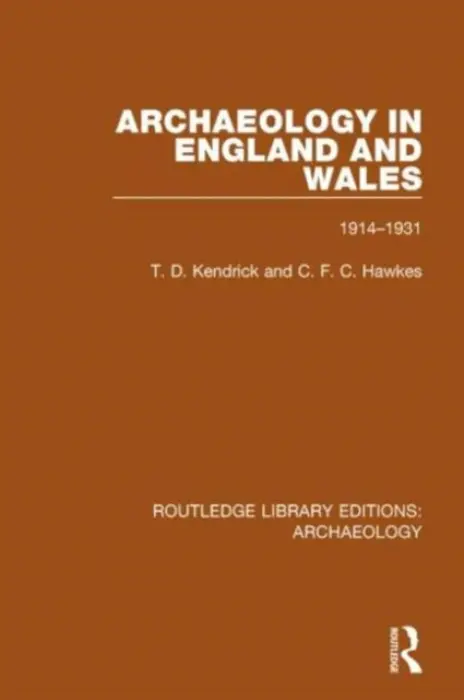Archaeology in England and Wales 1914 - 1931 - Kendrick, T.D. a Hawkes, C.F.C.