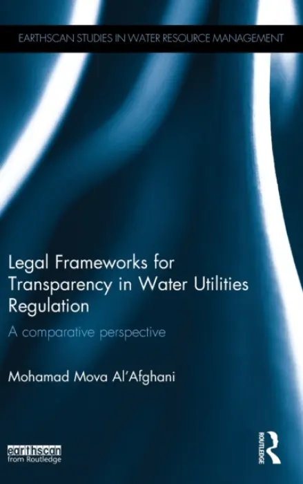 Legal Frameworks for Transparency in Water Utilities Regulation - Al'Afghani, Mohamad Mova (Universitas Ibn Khaldun Bogor, Indonesia)