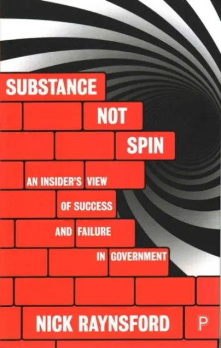 Substance Not Spin - Raynsford, Nick