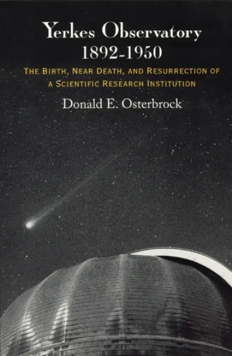 Yerkes Observatory, 1892-1950 - Osterbrock, Donald E.