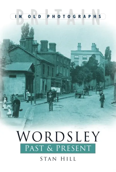 Wordsley Past and Present - Hill, Stan