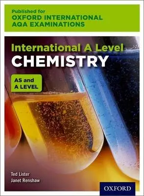 OxfordAQA International A-level Chemistry (9620) - Lister, Ted (, UK) a Renshaw, Janet (, UK)