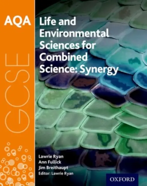 AQA GCSE Combined Science (Synergy): Life and Environmental Sciences Student Book - Fullick, Ann a Breithaupt, Jim a Ryan, Lawrie