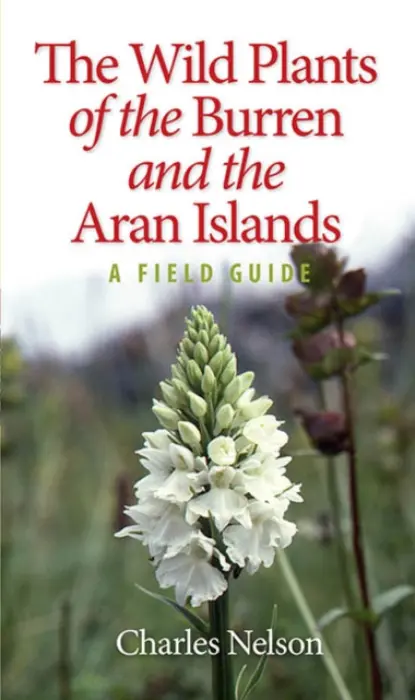Wild Plants of the Burren & the Aran Islands - Nelson, Charles