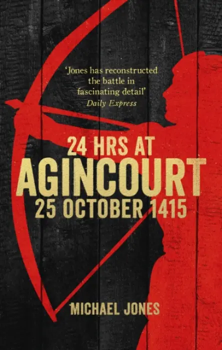 24 Hours at Agincourt - Jones, Michael