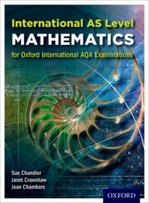 OxfordAQA International AS Mathematics (9660) - Chandler, Sue (, UK) a Crawshaw, Janet (, UK) a Chambers, Joan (, UK)