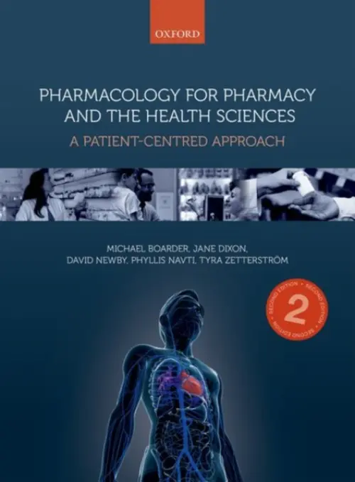 Pharmacology for Pharmacy and the Health Sciences - Boarder, Michael (Professor of Pharmacology, Professor of Pharmacology, Leicester School of Pharmacy, De Montfort University, UK) a Dixon, Jane (Senior Lecturer, Senior Lecturer, Leicester School of Pharmacy, De Montfort University, UK) a Newby, David (Associ