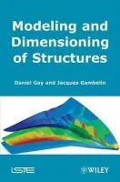Modeling and Dimensioning of Structures - Gay, Daniel (University of Toulouse III, France) a Gambelin, Jacques (University of Toulouse III, France)