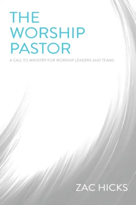 Worship Pastor - Hicks, Zac M.