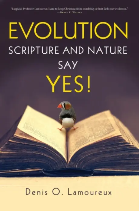 Evolution: Scripture and Nature Say Yes - Lamoureux, Denis