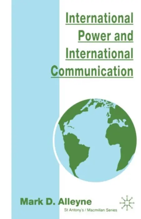 International Power and International Communication - Alleyne, Mark D.