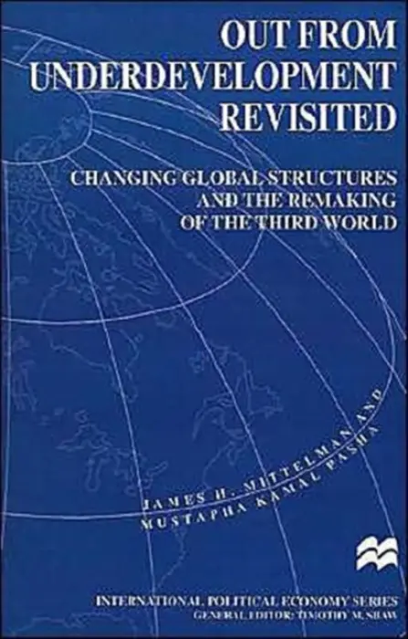 Out from Underdevelopment Revisited - Mittelman, James H. a Pasha, Mustapha Kamal