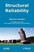 Structural Reliability - Lemaire, Maurice (Institut Francais de Mecanique Avancee (IFMA), Clermont-Ferrand, France)