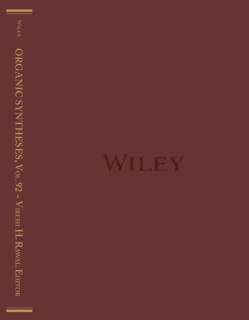 Organic Syntheses, Volume 92 - Rawal, Viresh H.