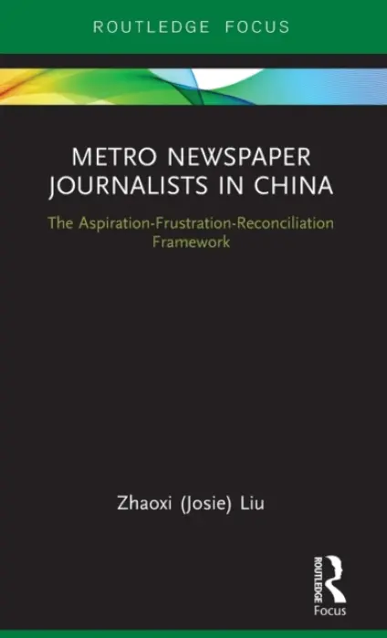 Metro Newspaper Journalists in China - Liu, Zhaoxi (Josie) (Trinity University, USA)