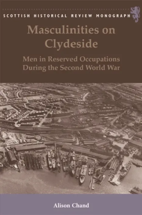 Masculinities on Clydeside - Chand, Alison (Tutor, University of Strathclyde)