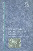 Powder Metallurgy in Design - PEP (Professional Engineering Publishers)