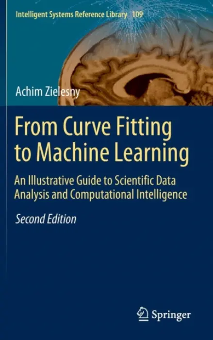 From Curve Fitting to Machine Learning - Zielesny, Achim