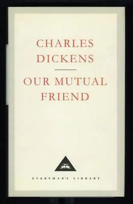 Our Mutual Friend - Dickens, Charles