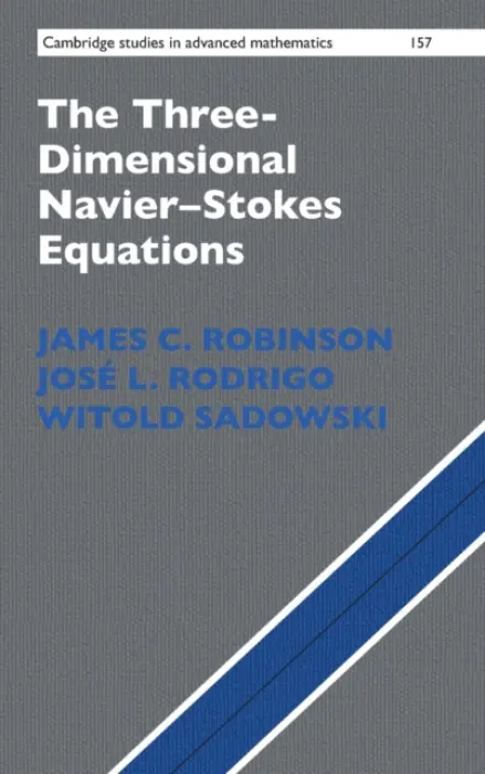 Three-Dimensional Navier-Stokes Equations - Robinson, James C. (University of Warwick) a Rodrigo, Jose L. (University of Warwick) a Sadowski, Witold (Uniwersytet Warszawski, Poland)