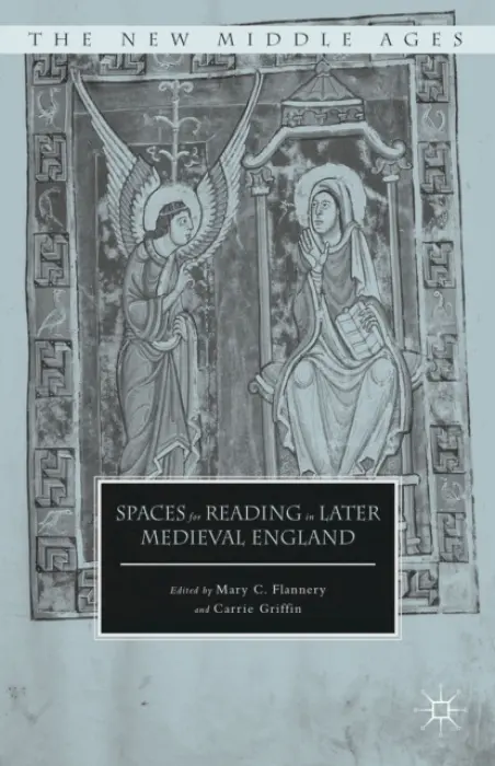 Spaces for Reading in Later Medieval England - Flannery, Mary C.