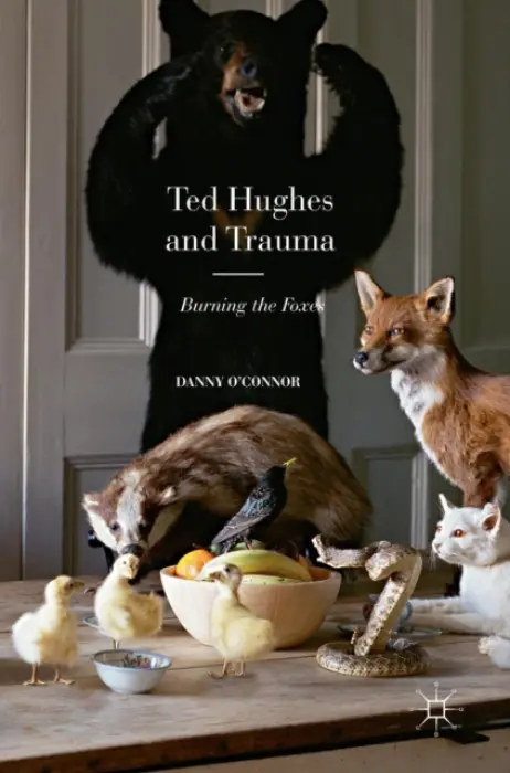 Ted Hughes and Trauma - O'Connor, Danny