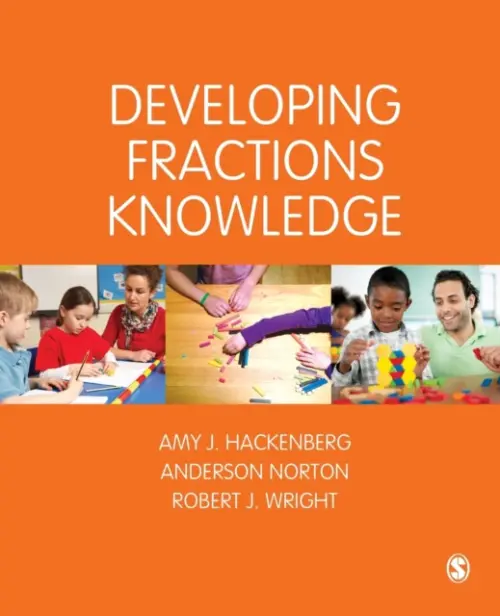 Developing Fractions Knowledge - Hackenberg, Amy J a Norton, Anderson a Wright, Robert J