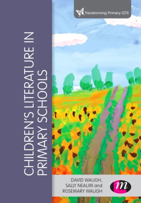Children's Literature in Primary Schools - Waugh, David a Neaum, Sally a Waugh, Rosemary