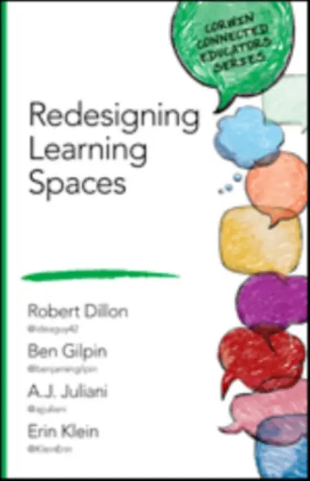 Redesigning Learning Spaces - Dillon, Robert W. a Gilpin, Benjamin D. a Juliani, A. J. a Klein, Erin M.
