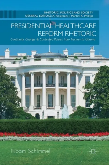 Presidential Healthcare Reform Rhetoric - Schimmel, Noam