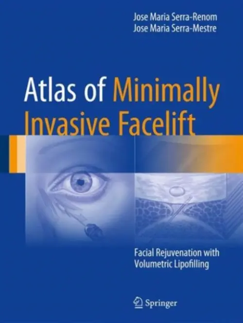 Atlas of Minimally Invasive Facelift - Serra-Renom, Jose Maria a Serra-Mestre, Jose Maria
