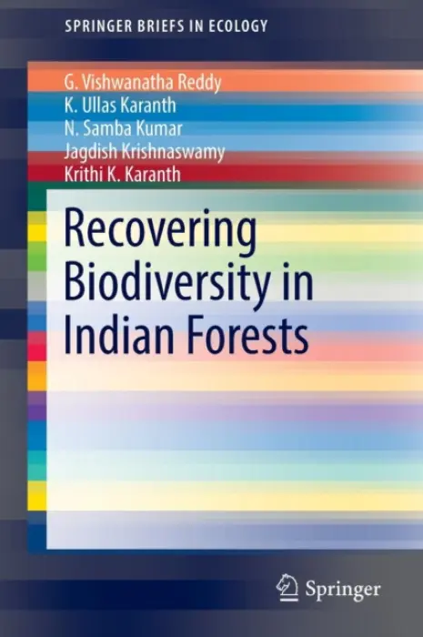 Recovering Biodiversity in Indian Forests - Reddy, G. Vishwanatha a Karanth, K. Ullas a Kumar, N. Samba a Krishnaswamy, Jagdish a Karanth, Krithi K.