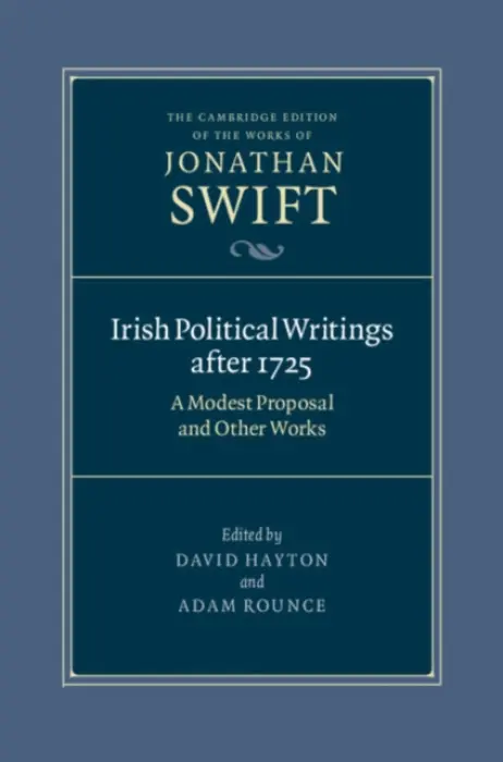 Irish Political Writings after 1725 - Swift, Jonathan