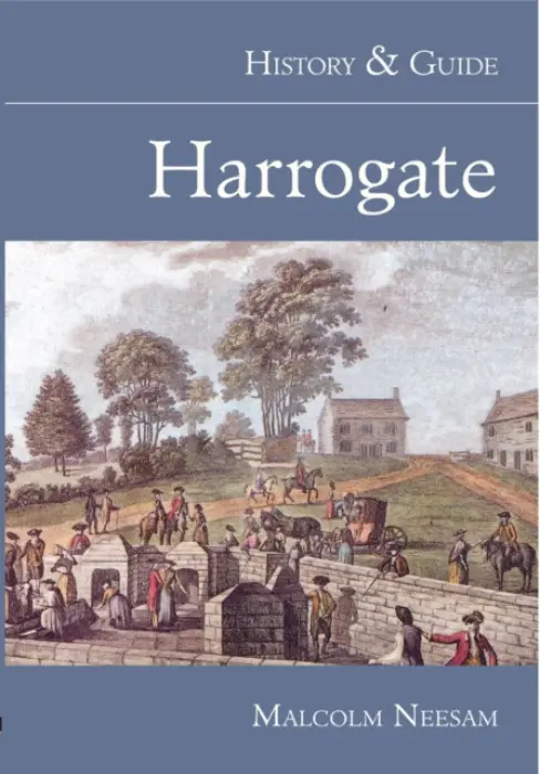 Harrogate: History and Guide - Neesam, Malcolm