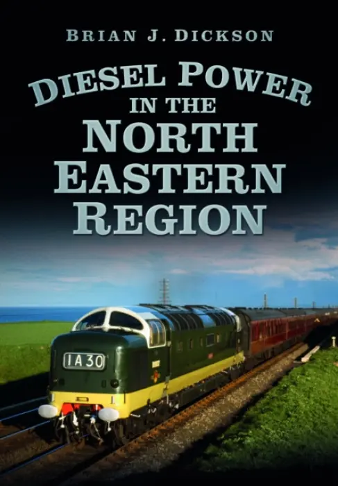 Diesel Power in the North Eastern Region - Dickson, Brian J.