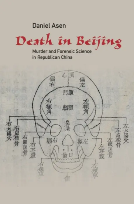 Death in Beijing - Asen, Daniel (Rutgers University, New Jersey)