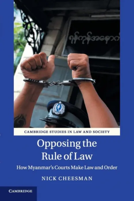 Opposing the Rule of Law - Cheesman, Nick (Australian National University, Canberra)