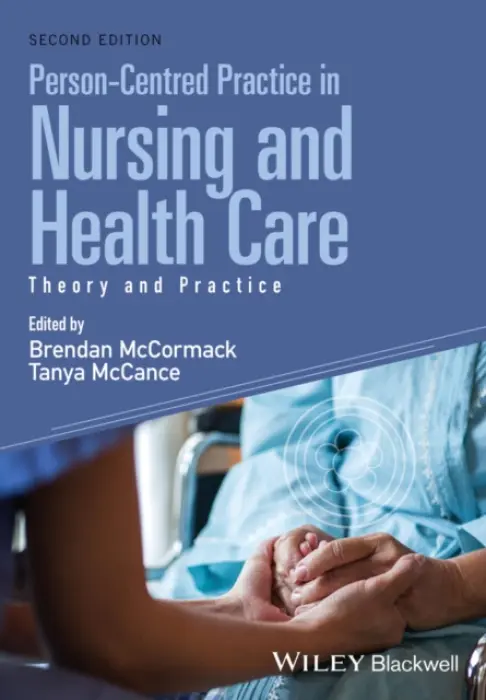 Personâ€“Centred Practice in Nursing and Health Care â€“ Theory and Practice, 2e