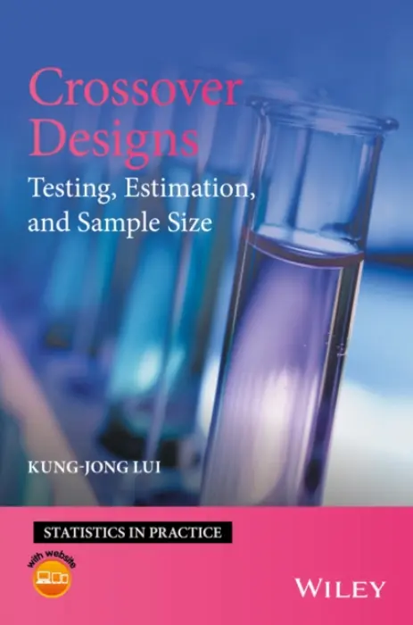Crossover Designs - Lui, Kung-Jong (San Diego State University, USA)