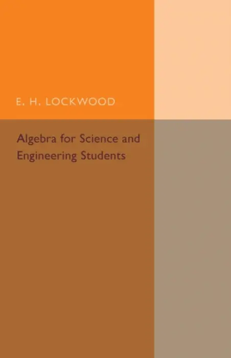 Algebra for Science and Engineering Students - Lockwood, E. H.