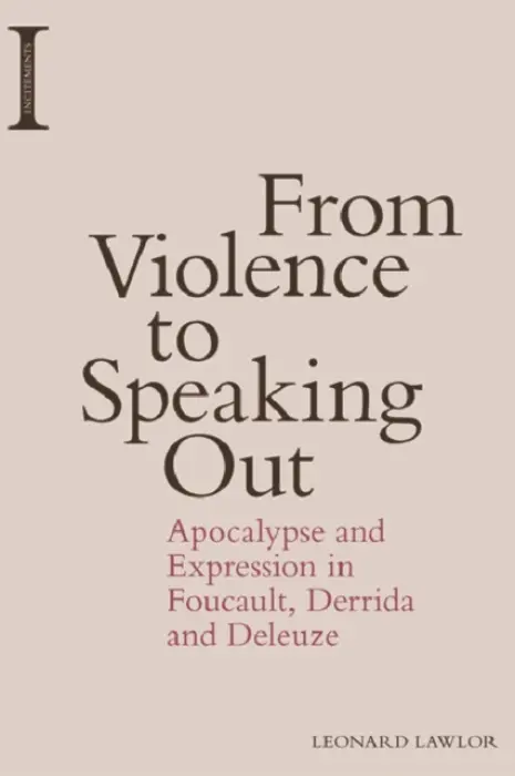 From Violence to Speaking Out - Lawlor, Leonard (Edwin Earle Sparks Professor of Philosophy, Pennsylvania State University)