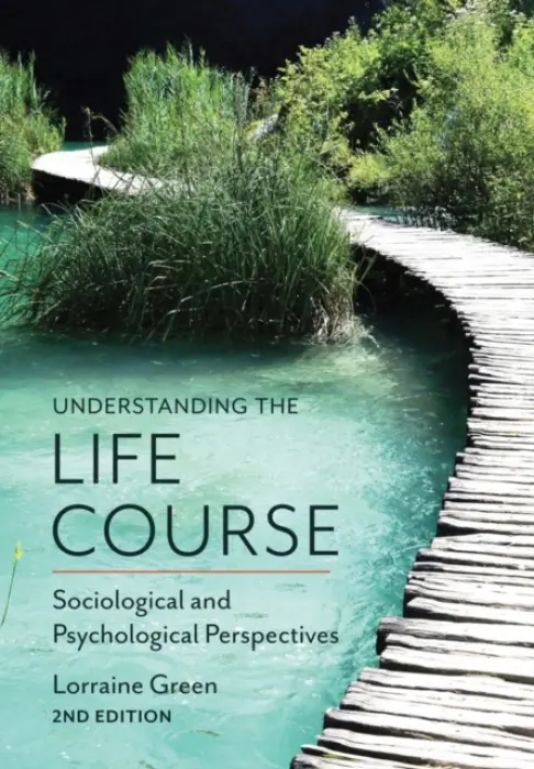Understanding the Life Course - Green, Lorraine (University of Manchester)