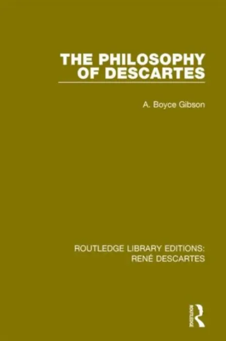 Philosophy of Descartes - Gibson, A. Boyce