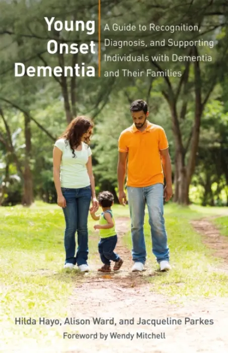 Young Onset Dementia - Hayo, Hilda a Ward, Alison a Parkes, Jacqueline