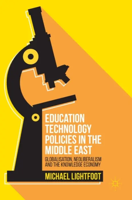 Education Technology Policies in the Middle East - Lightfoot, Michael