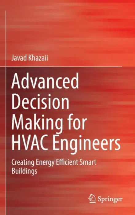 Advanced Decision Making for HVAC Engineers - Khazaii, Javad
