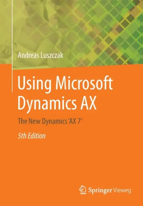 Using Microsoft Dynamics AX - Luszczak, Andreas