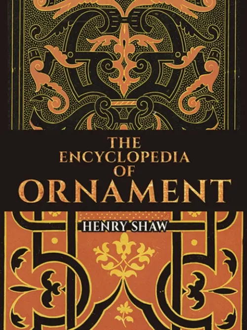 Encyclopedia of Ornament - Shaw, Henry