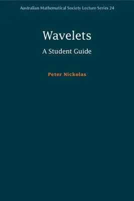 Wavelets - Nickolas, Peter (University of Wollongong, New South Wales)